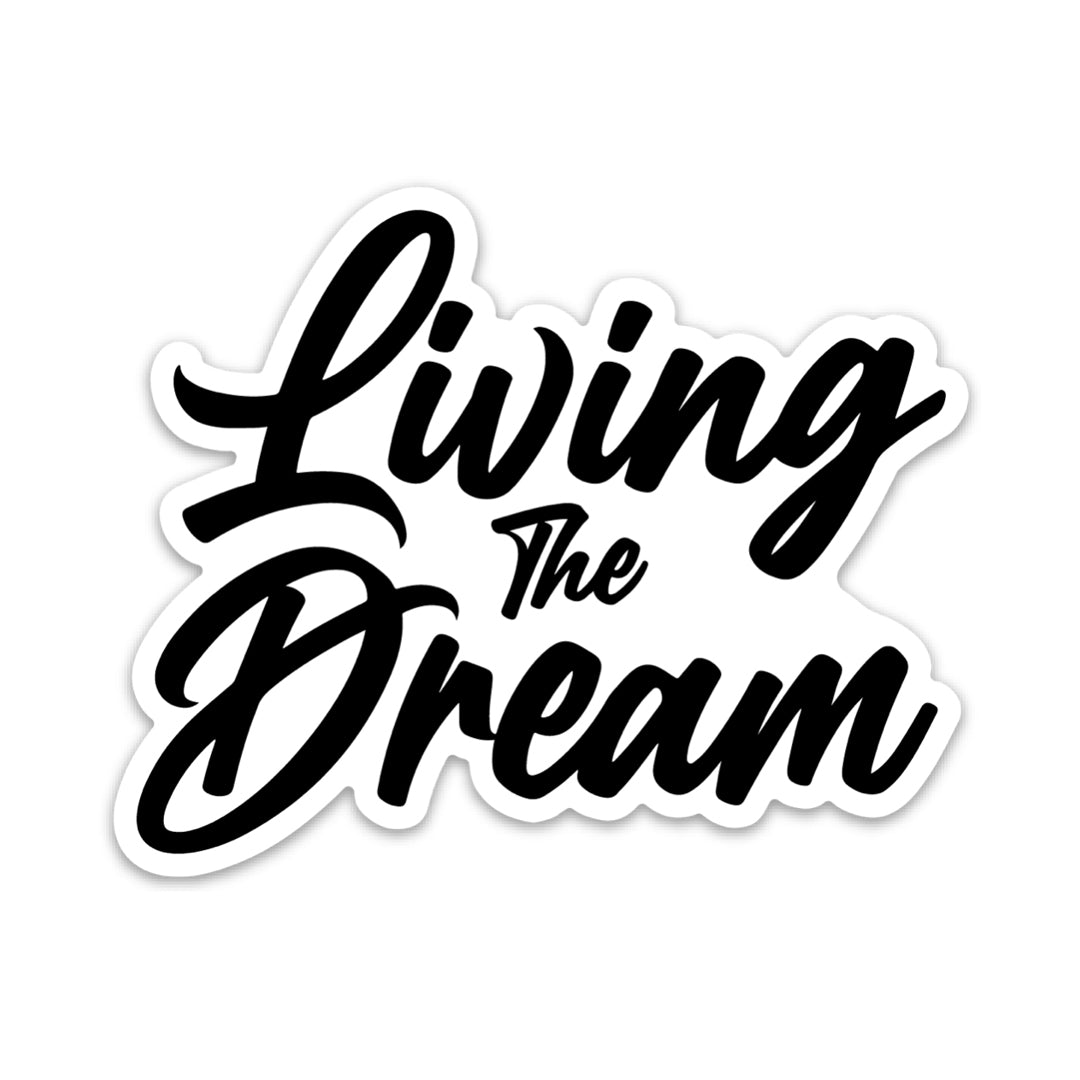 LIVING THE DREAM STICKER