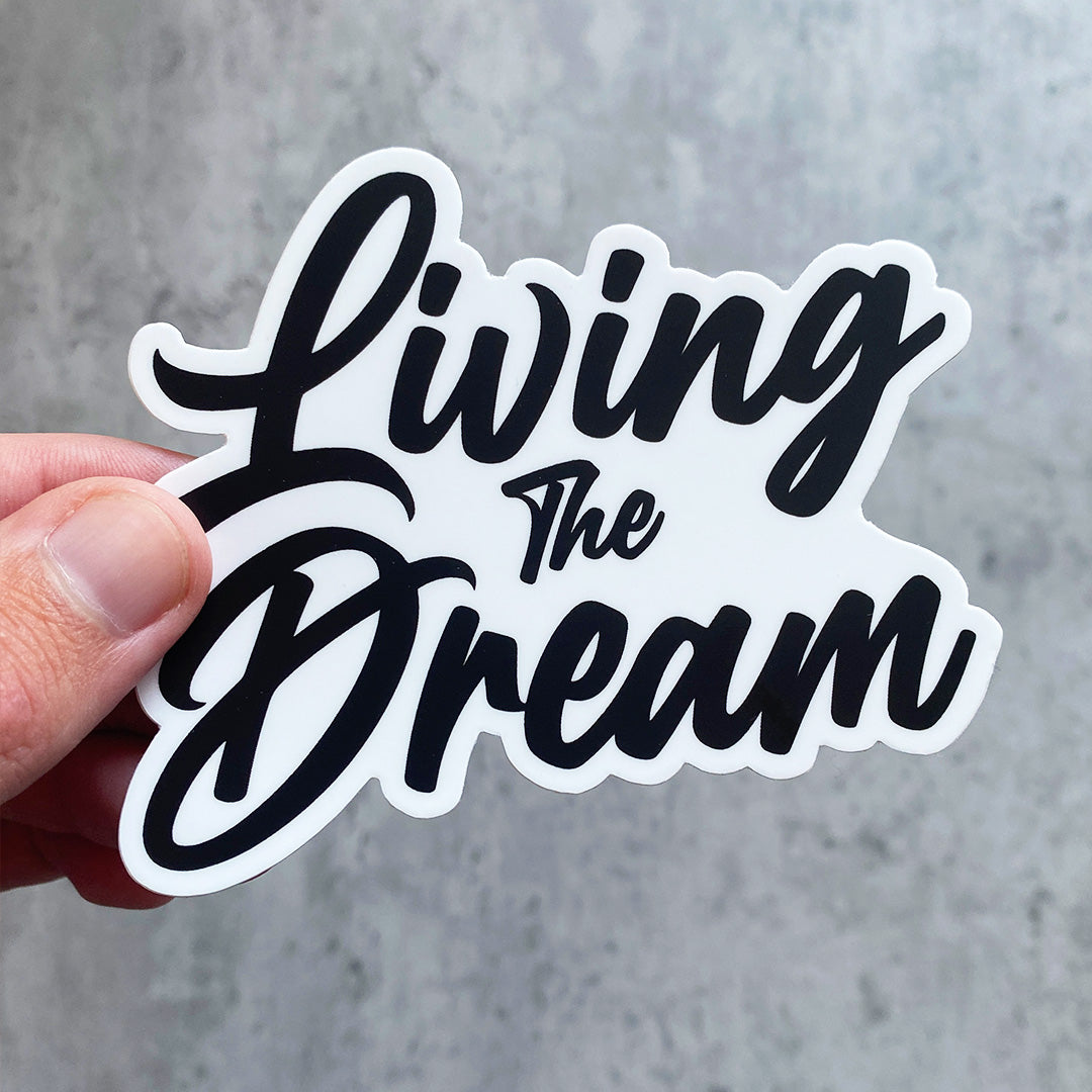 LIVING THE DREAM STICKER