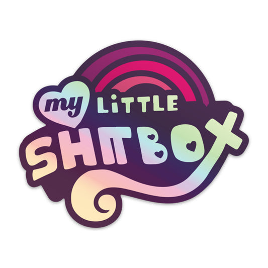 MY LITTLE SH*TBOX HOLOGRAPHIC STICKER