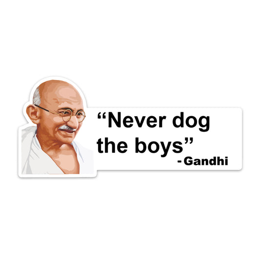 NEVER DOG THE BOYS STICKER