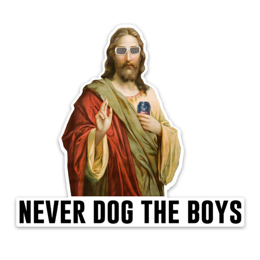 NEVER DOG THE BOYS STICKER