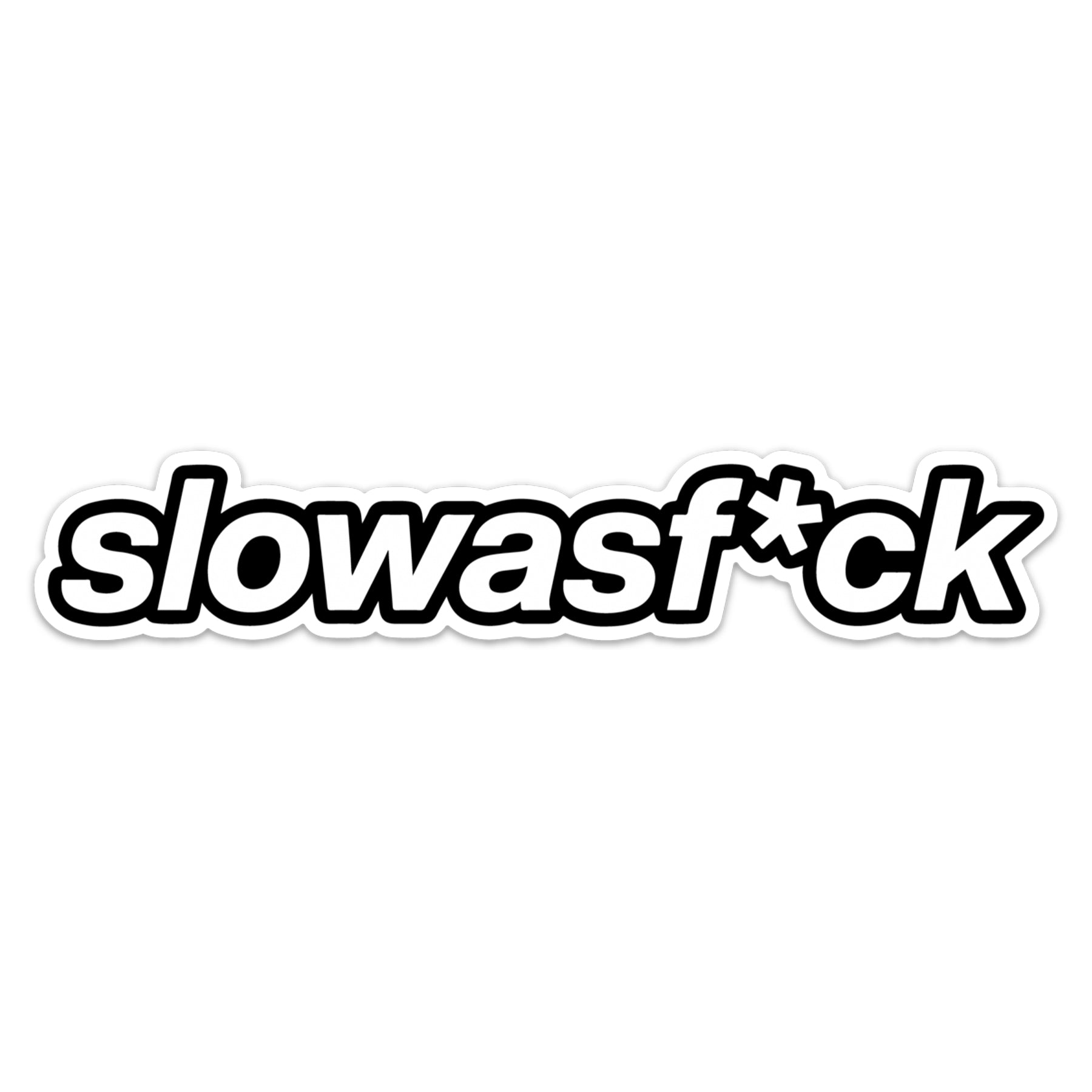 SLOW AS F*CK STICKER – stickermize