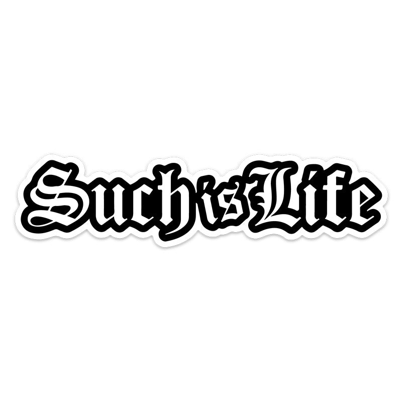 SUCH IS LIFE STICKER – stickermize