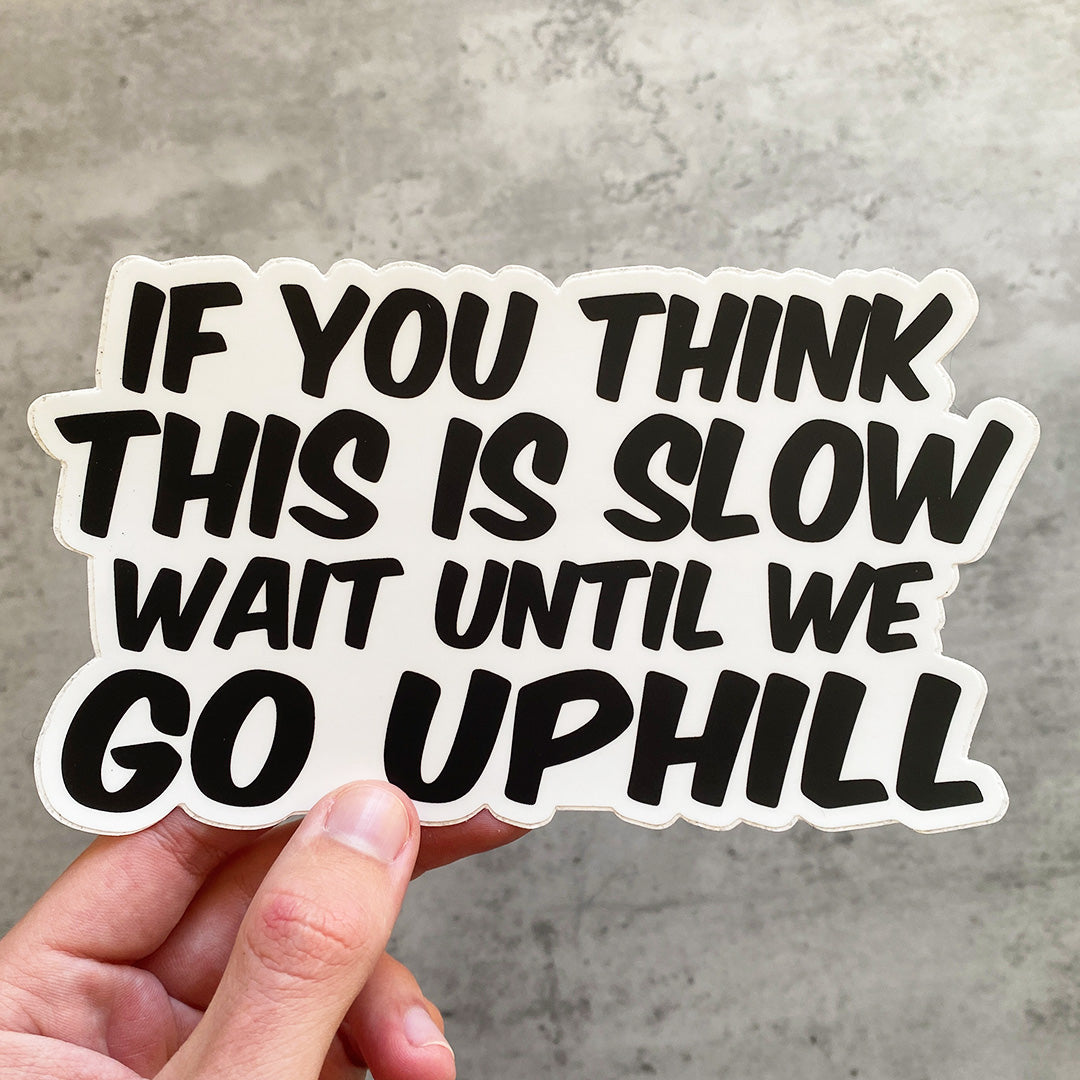 IF YOU THINK THIS IS SLOW STICKER – stickermize