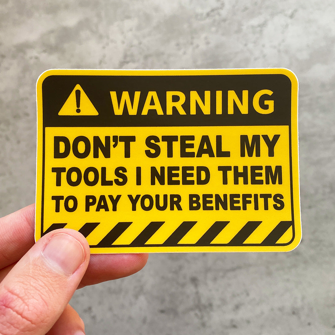 WARNING DON'T STEAL MY TOOLS STICKER