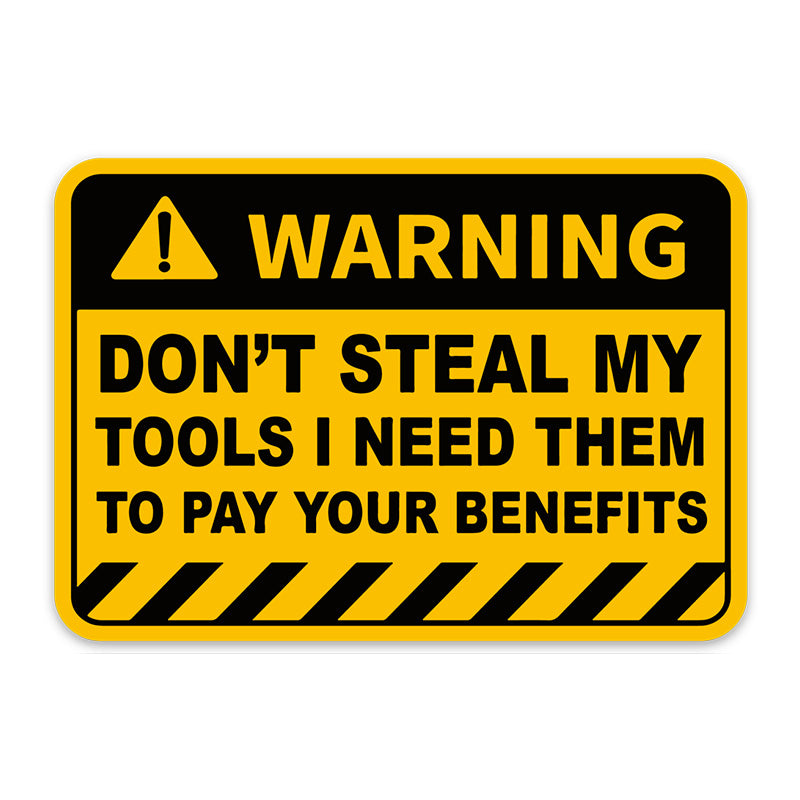 WARNING DON'T STEAL MY TOOLS STICKER