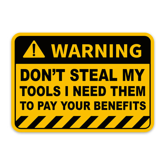 WARNING DON'T STEAL MY TOOLS STICKER