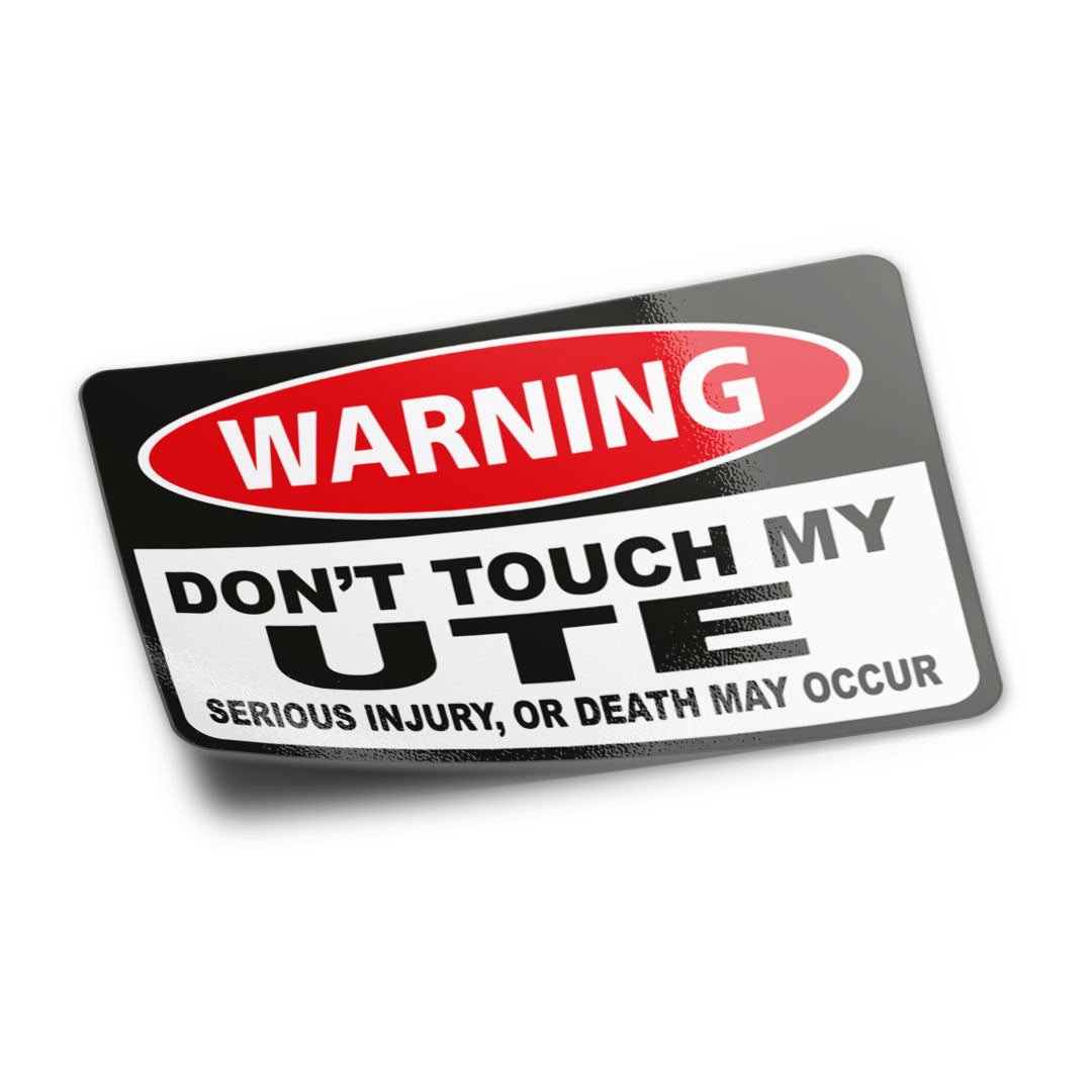 WARNING DON'T TOUCH MY UTE STICKER