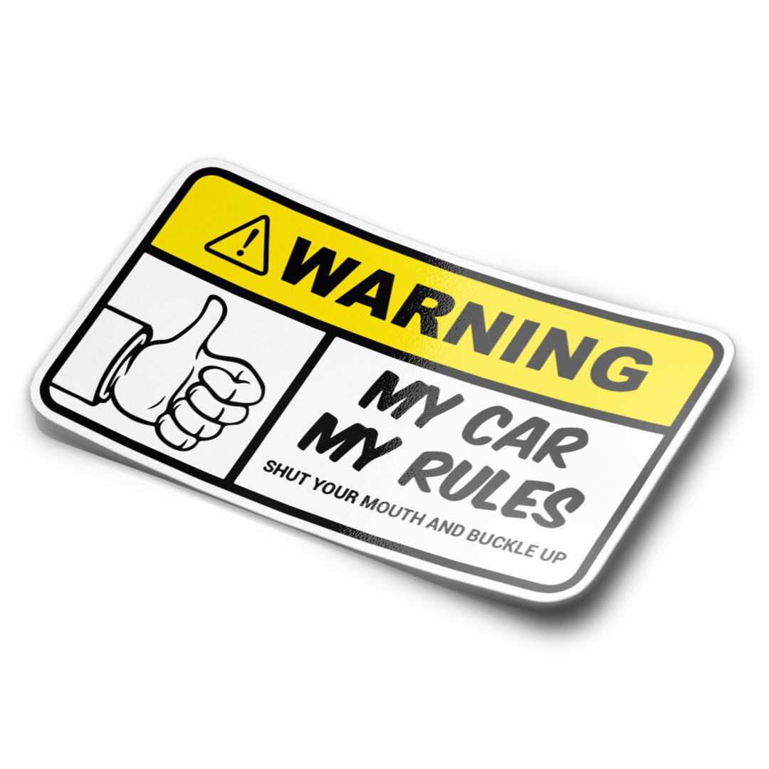 MY CAR MY RULES STICKER