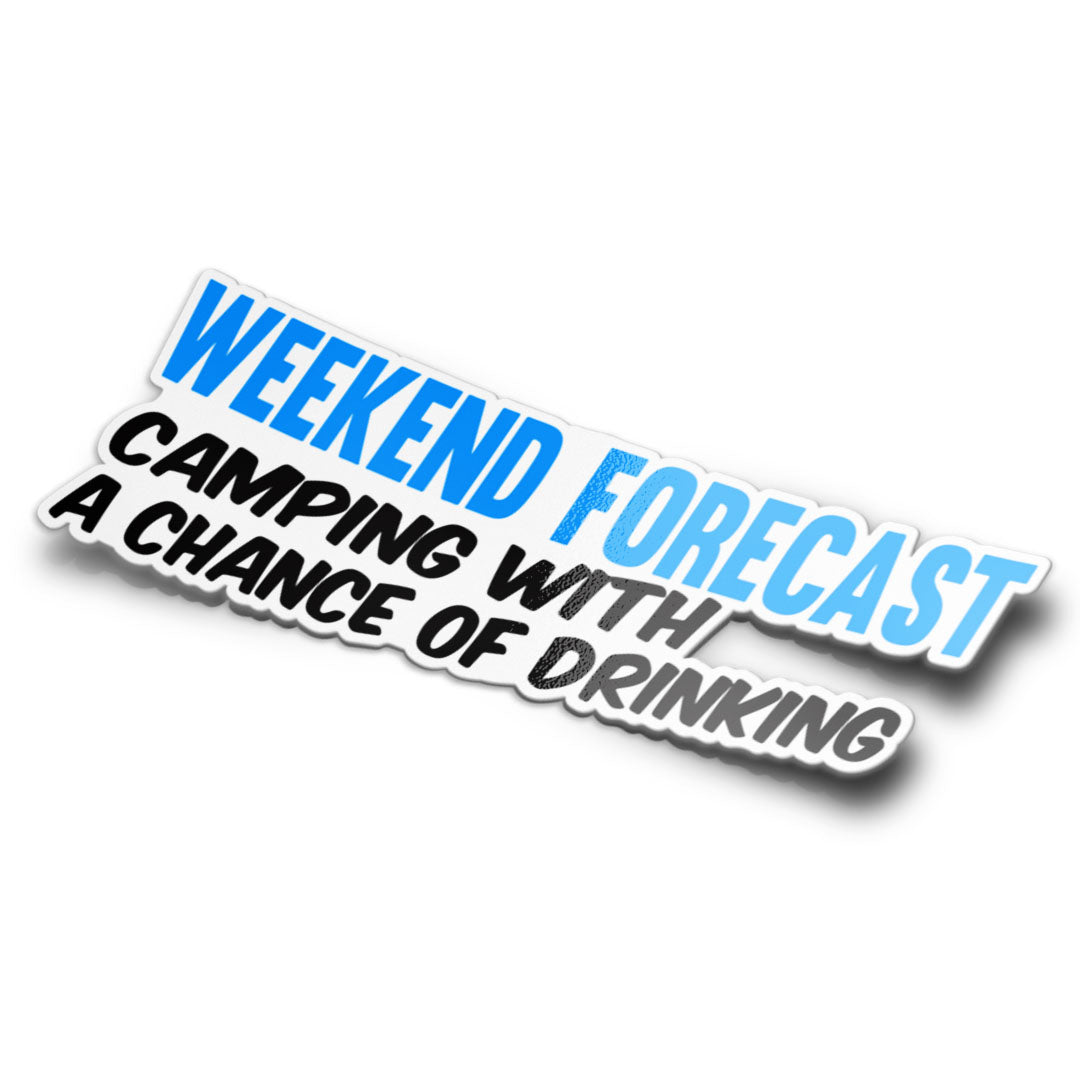 WEEKEND FORECAST CAMPING STICKER