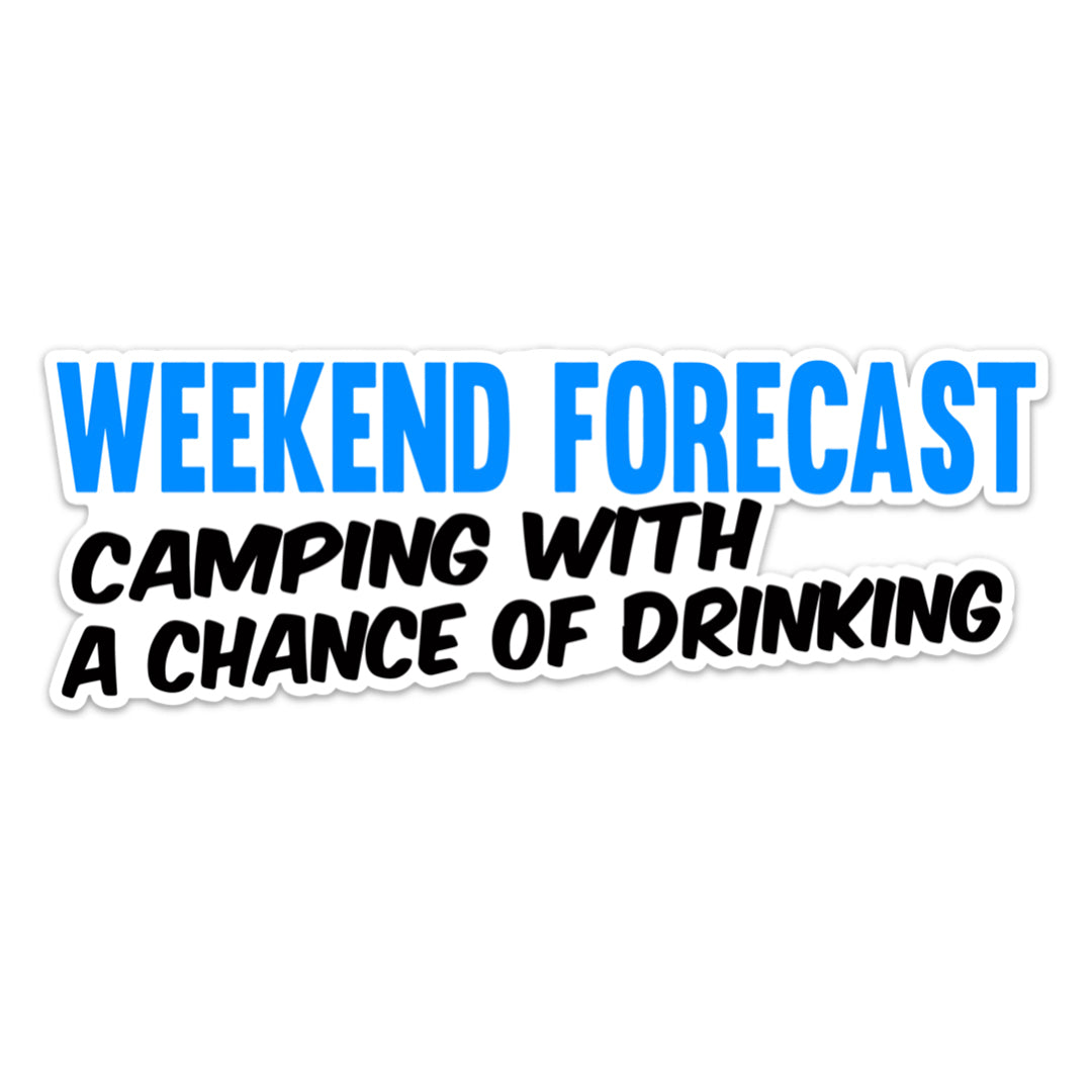 WEEKEND FORECAST CAMPING STICKER