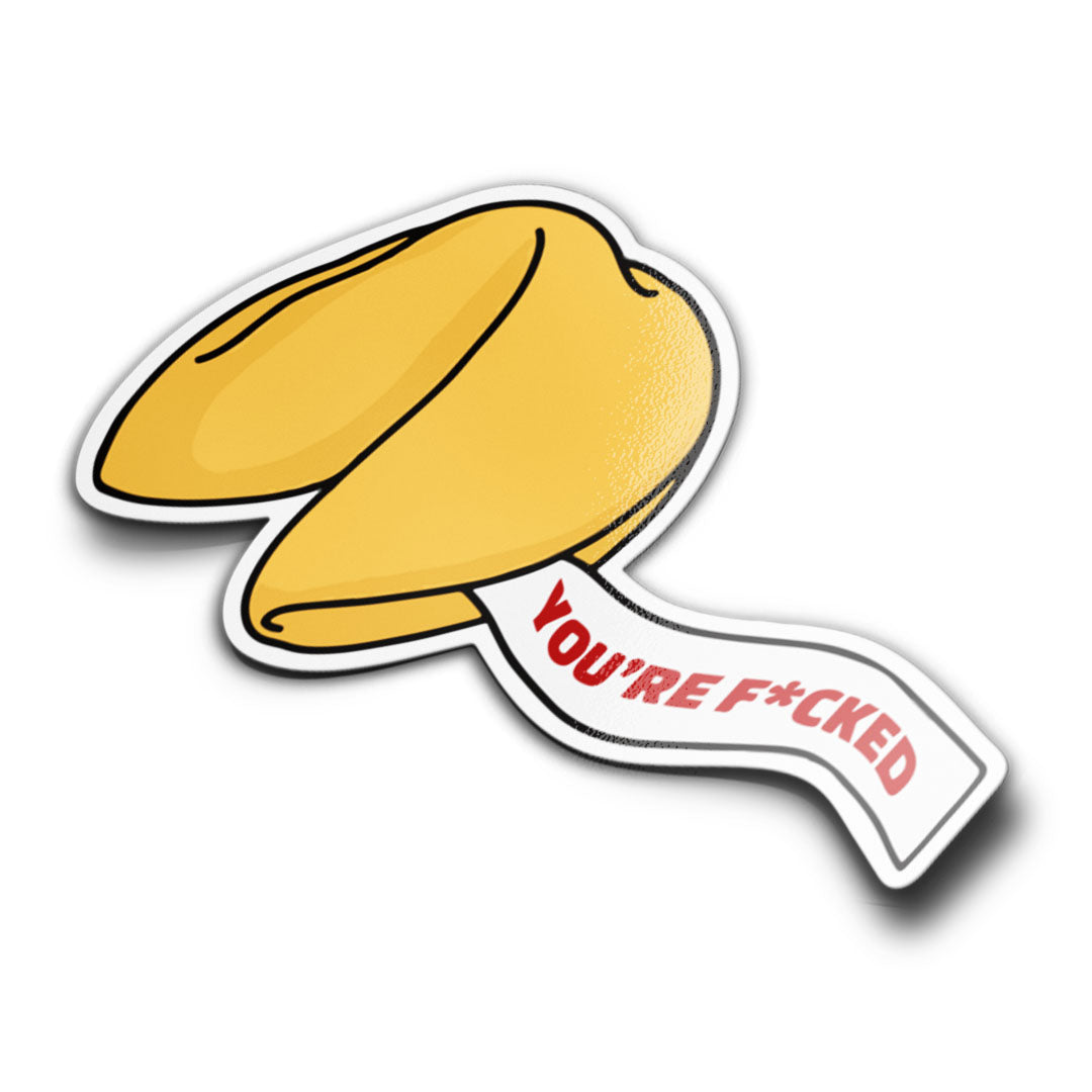 YOU'RE F*CKED FORTUNE COOKIE STICKER
